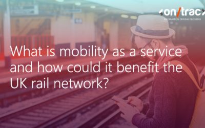 What is mobility as a service and how could it benefit the UK rail network?