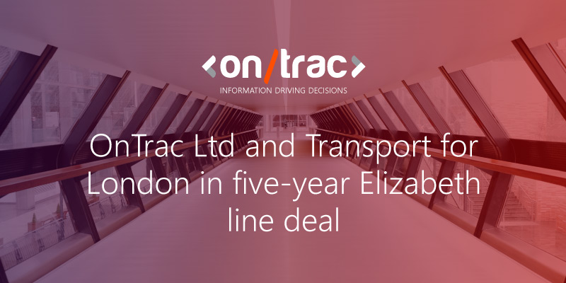 OnTrac Ltd and Transport for London sign five-year Elizabeth line deal.