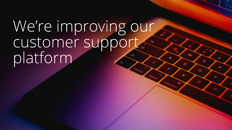 OnTrac customer support; improvements to the Customer support platform